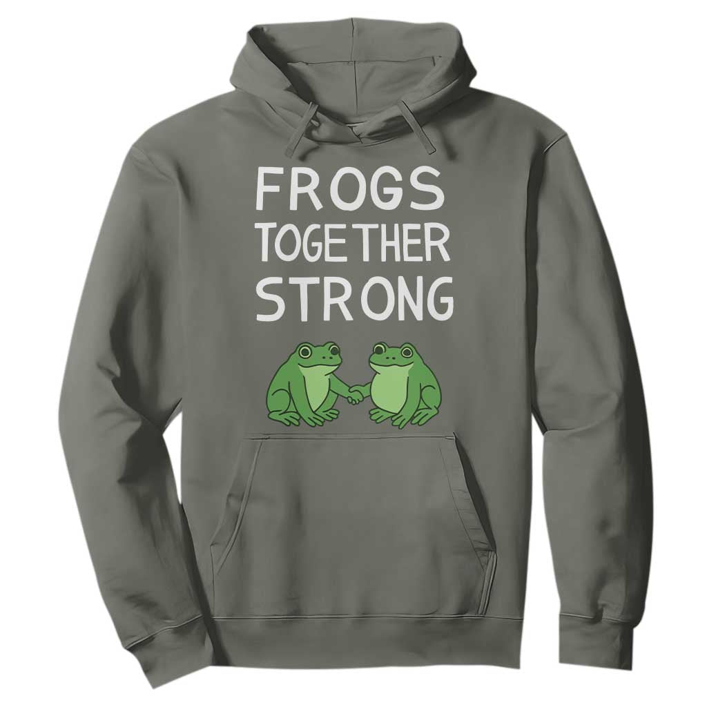 Frogs Together Strong Hoodie Free Portland Oregon Unity Meme TS02 Military Green Print Your Wear