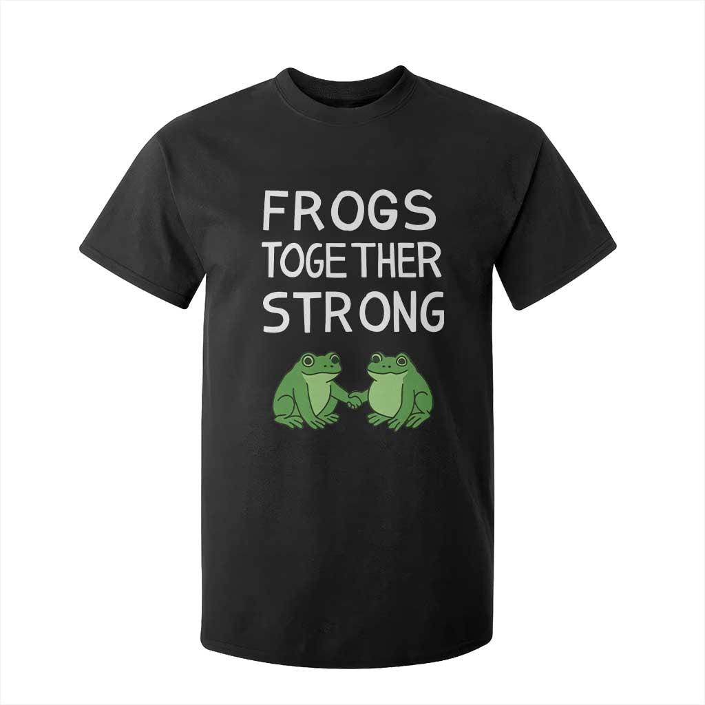 Frogs Together Strong T Shirt For Kid Free Portland Oregon Unity Meme TS02 Black Print Your Wear