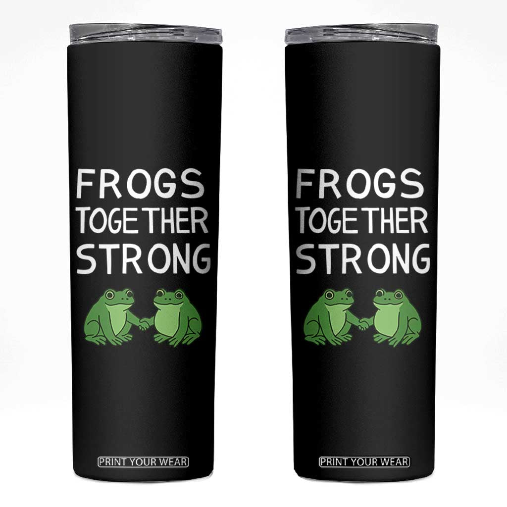 Frogs Together Strong Skinny Tumbler Free Portland Oregon Unity Meme TS02 Black Print Your Wear