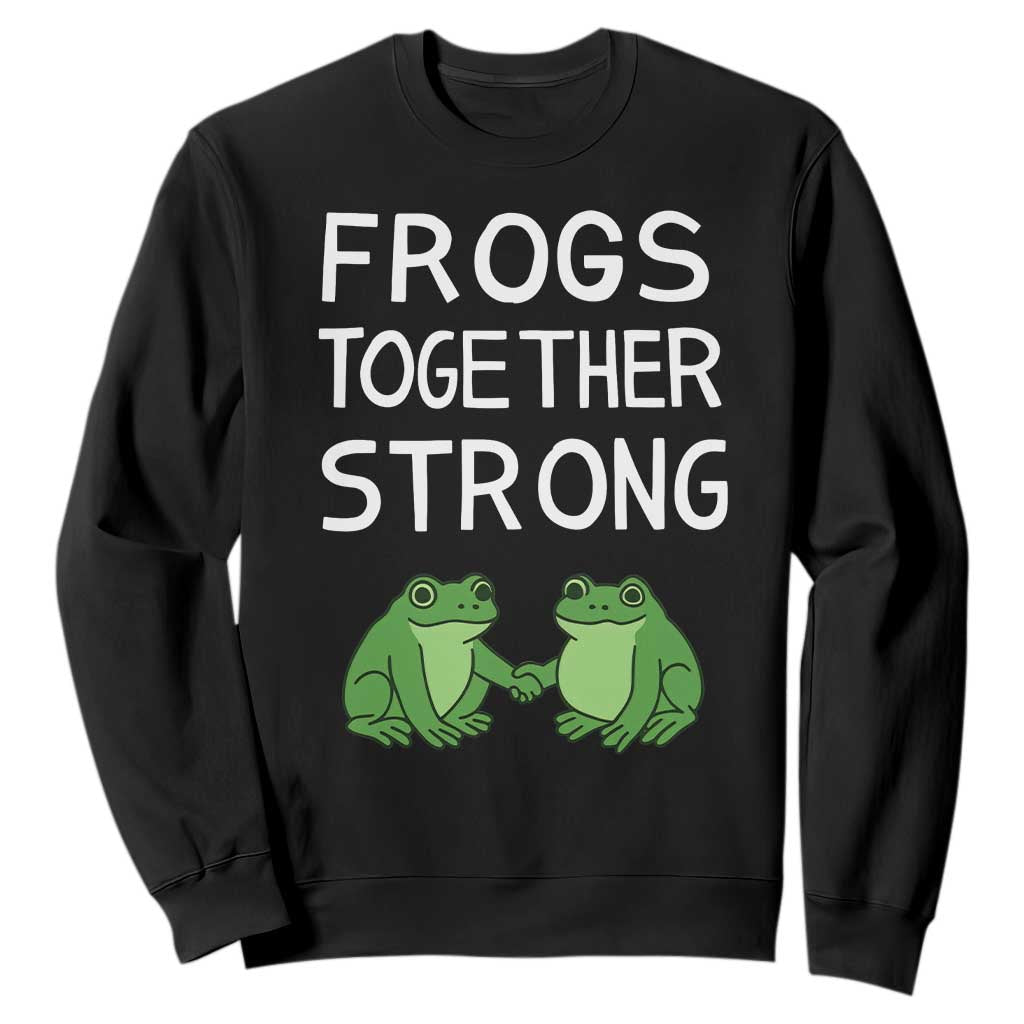 Frogs Together Strong Sweatshirt Free Portland Oregon Unity Meme TS02 Black Print Your Wear