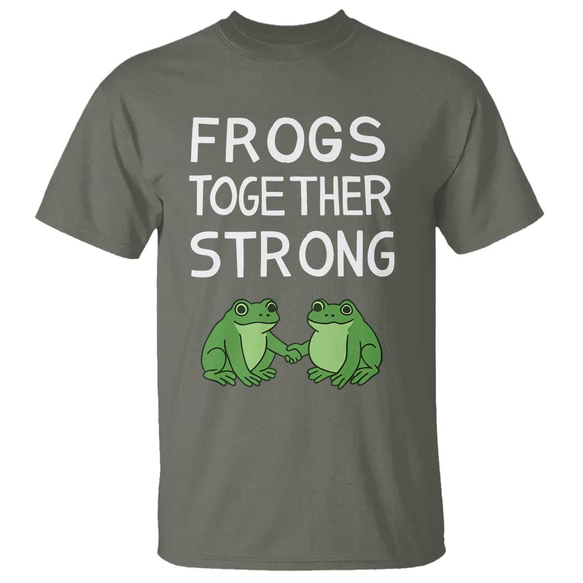 Frogs Together Strong T Shirt Free Portland Oregon Unity Meme TS02 Military Green Print Your Wear