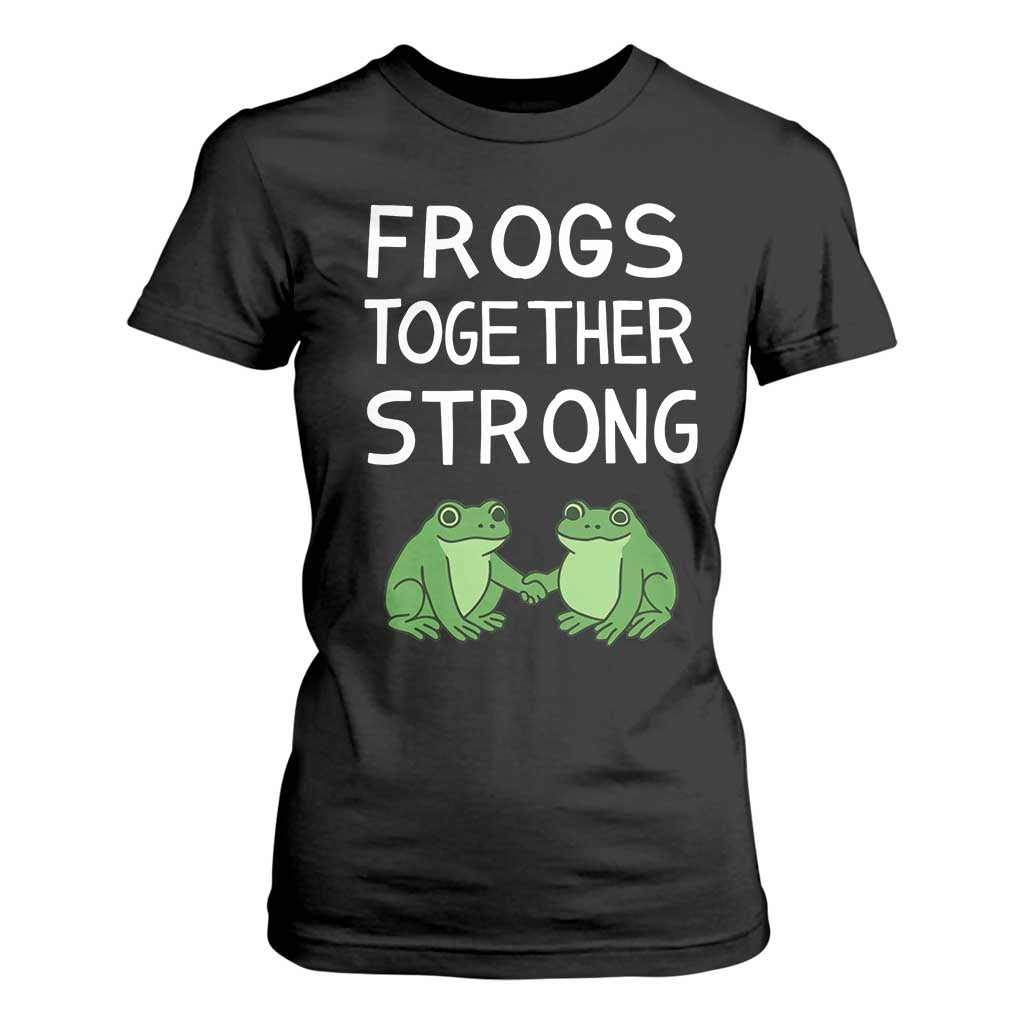 Frogs Together Strong T Shirt For Women Free Portland Oregon Unity Meme TS02 Black Print Your Wear