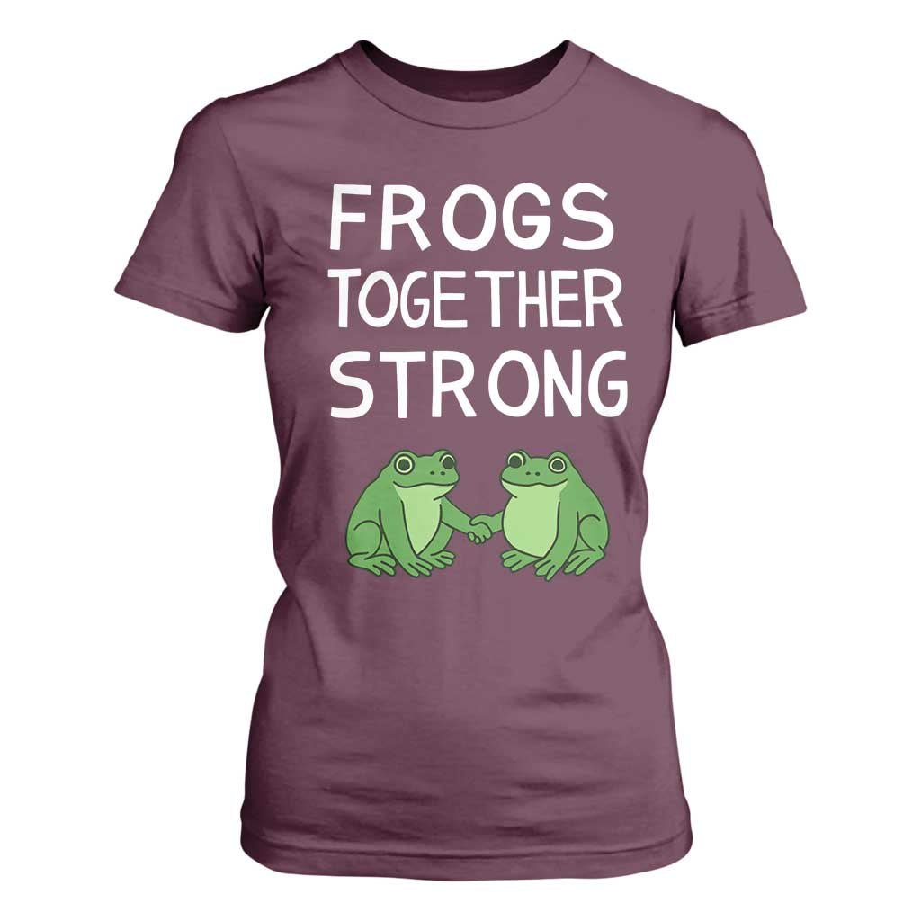 Frogs Together Strong T Shirt For Women Free Portland Oregon Unity Meme TS02 Maroon Print Your Wear