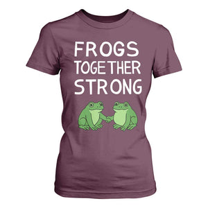 Frogs Together Strong T Shirt For Women Free Portland Oregon Unity Meme TS02 Maroon Print Your Wear