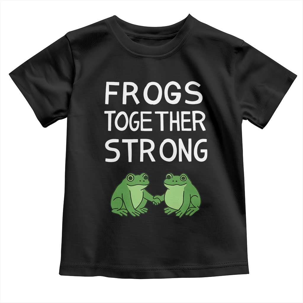 Frogs Together Strong Toddler T Shirt Free Portland Oregon Unity Meme TS02 Black Print Your Wear