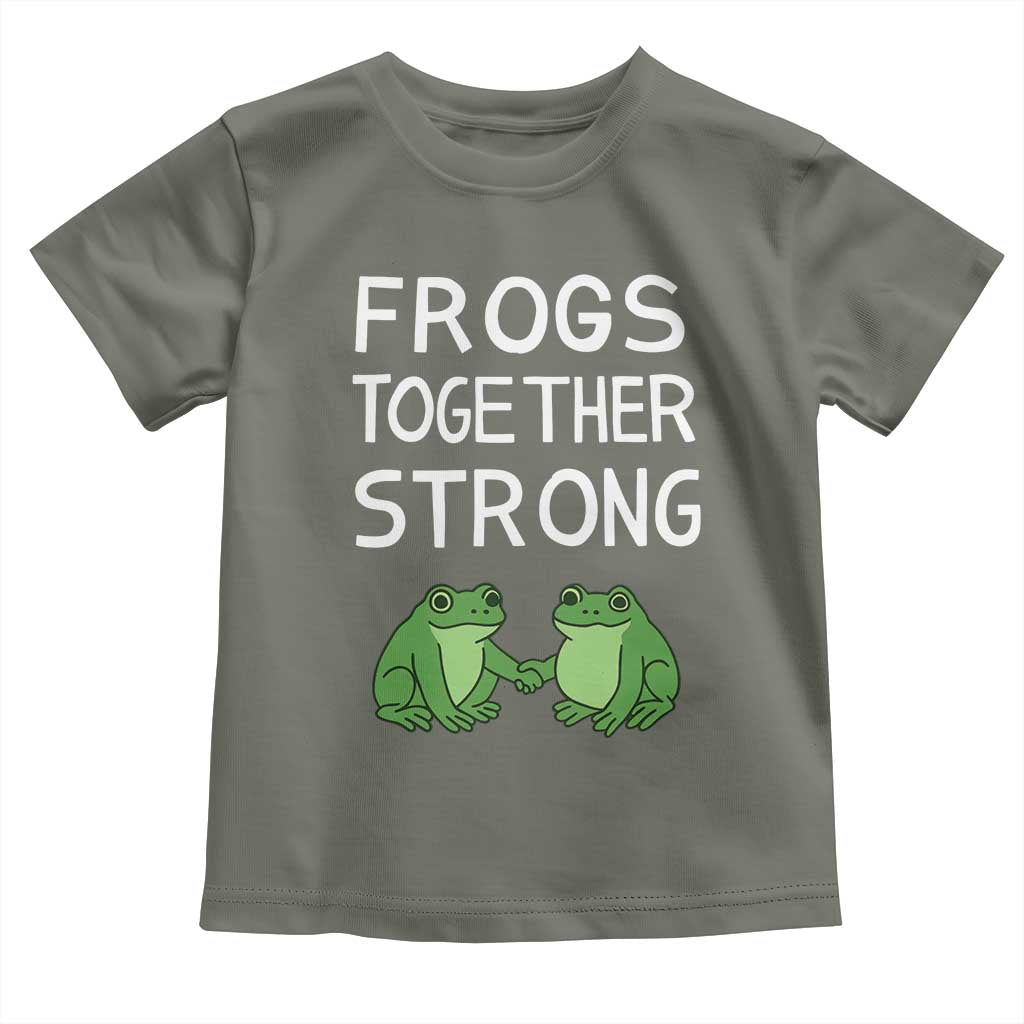 Frogs Together Strong Toddler T Shirt Free Portland Oregon Unity Meme TS02 Military Green Print Your Wear