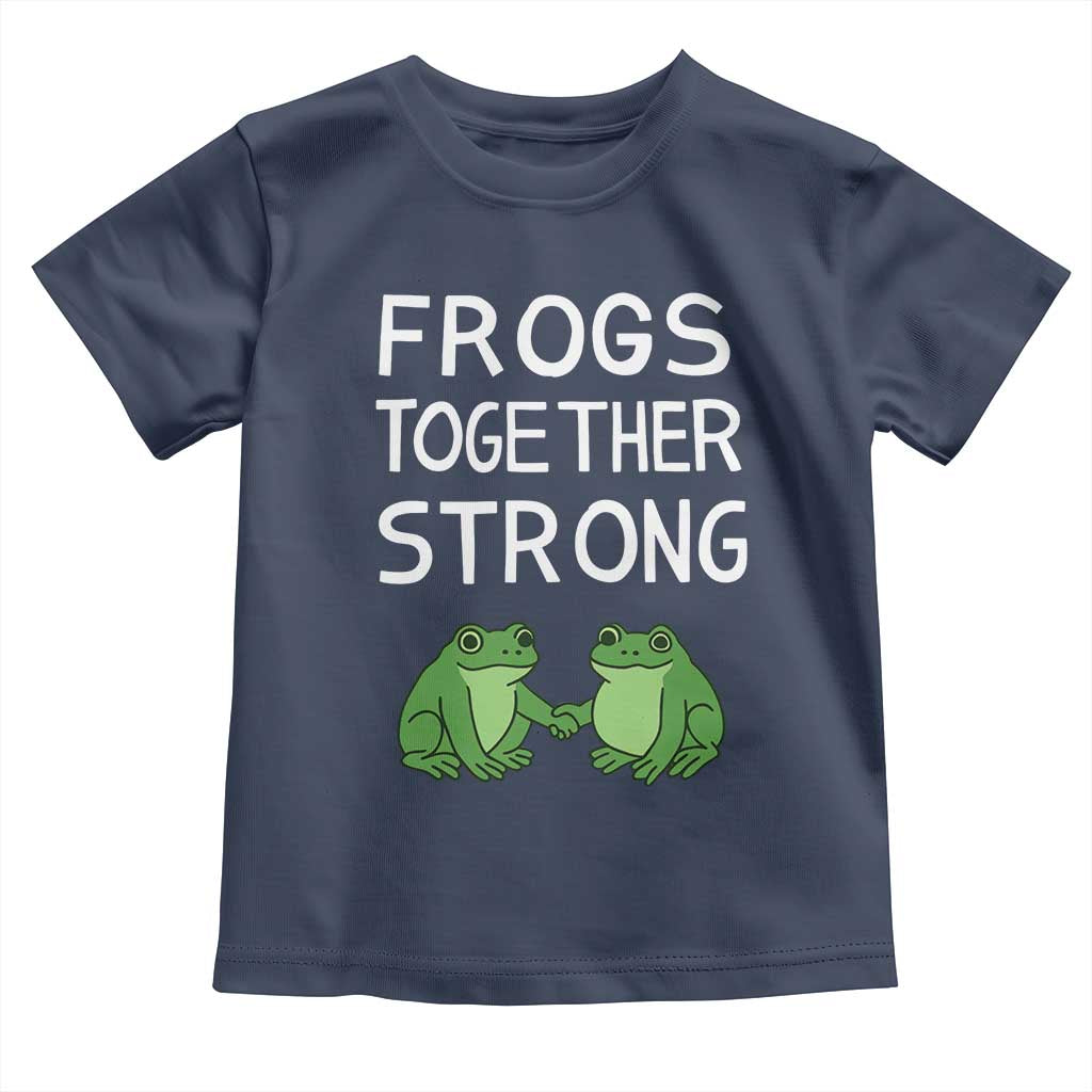 Frogs Together Strong Toddler T Shirt Free Portland Oregon Unity Meme TS02 Navy Print Your Wear