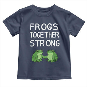 Frogs Together Strong Toddler T Shirt Free Portland Oregon Unity Meme TS02 Navy Print Your Wear