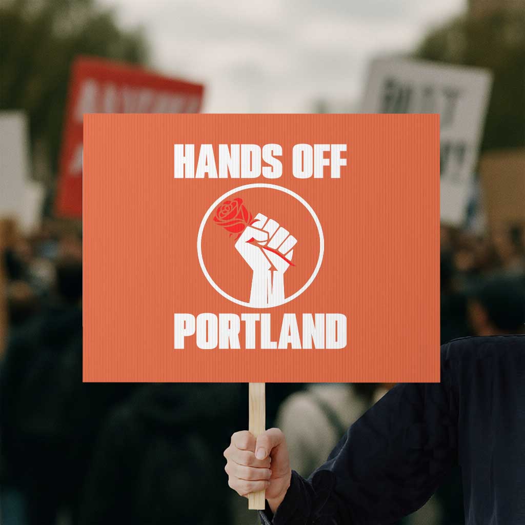 Hands Off Portland Protest Sign Rose Fist Oregon Freedom Fighter TS02 Horizontal 18