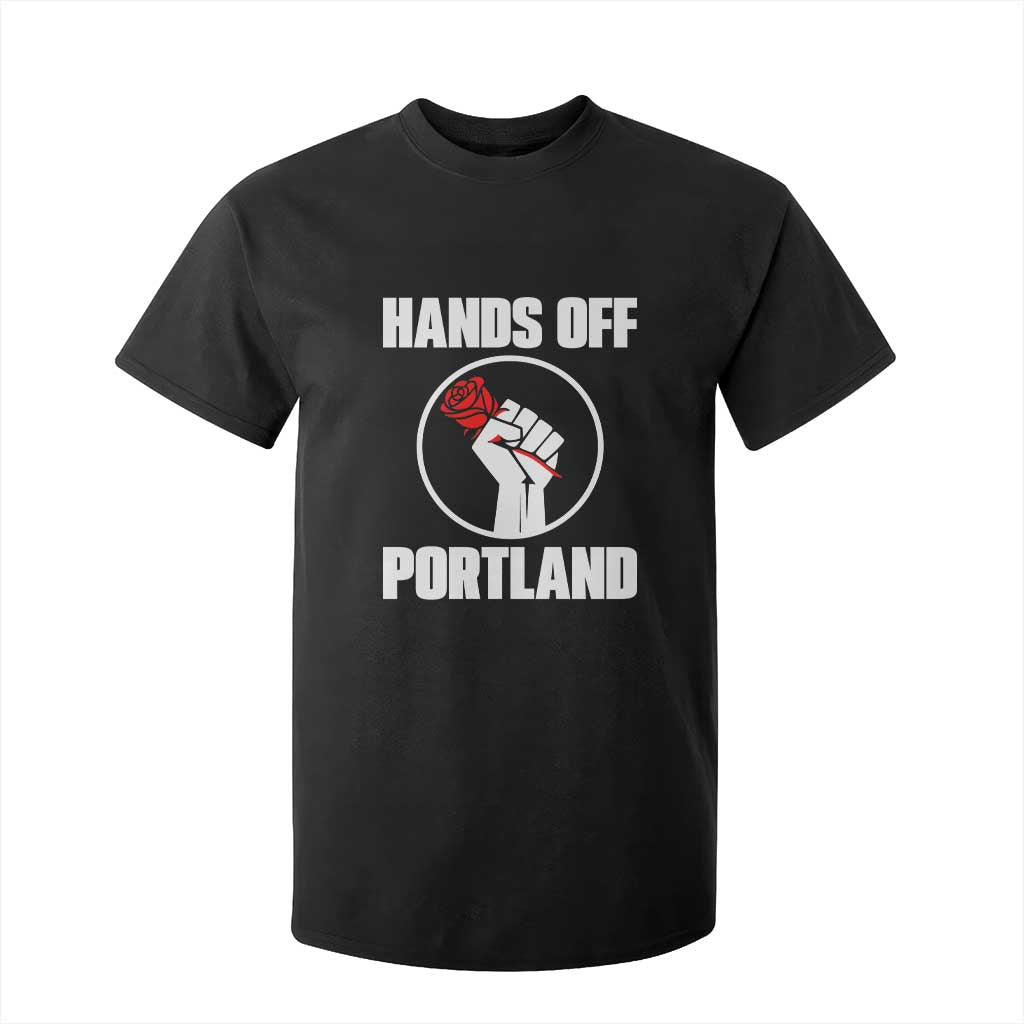 Hands Off Portland T Shirt For Kid Rose Fist Oregon Freedom Fighter TS02 Black Print Your Wear