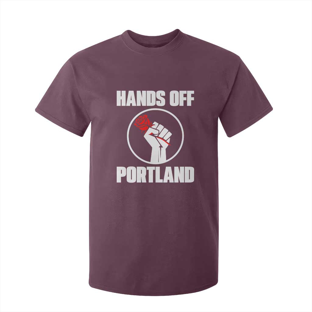Hands Off Portland T Shirt For Kid Rose Fist Oregon Freedom Fighter TS02 Maroon Print Your Wear