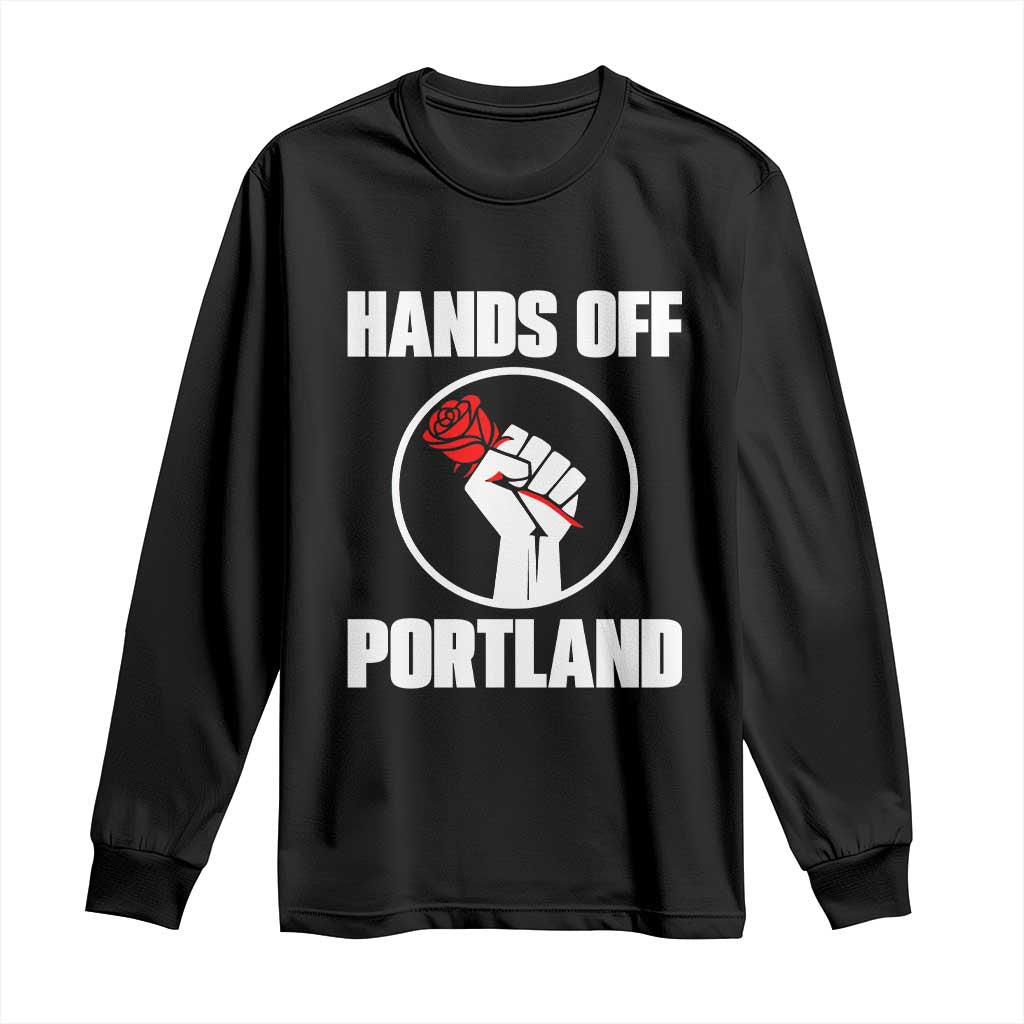 Hands Off Portland Long Sleeve Shirt Rose Fist Oregon Freedom Fighter TS02 Black Print Your Wear
