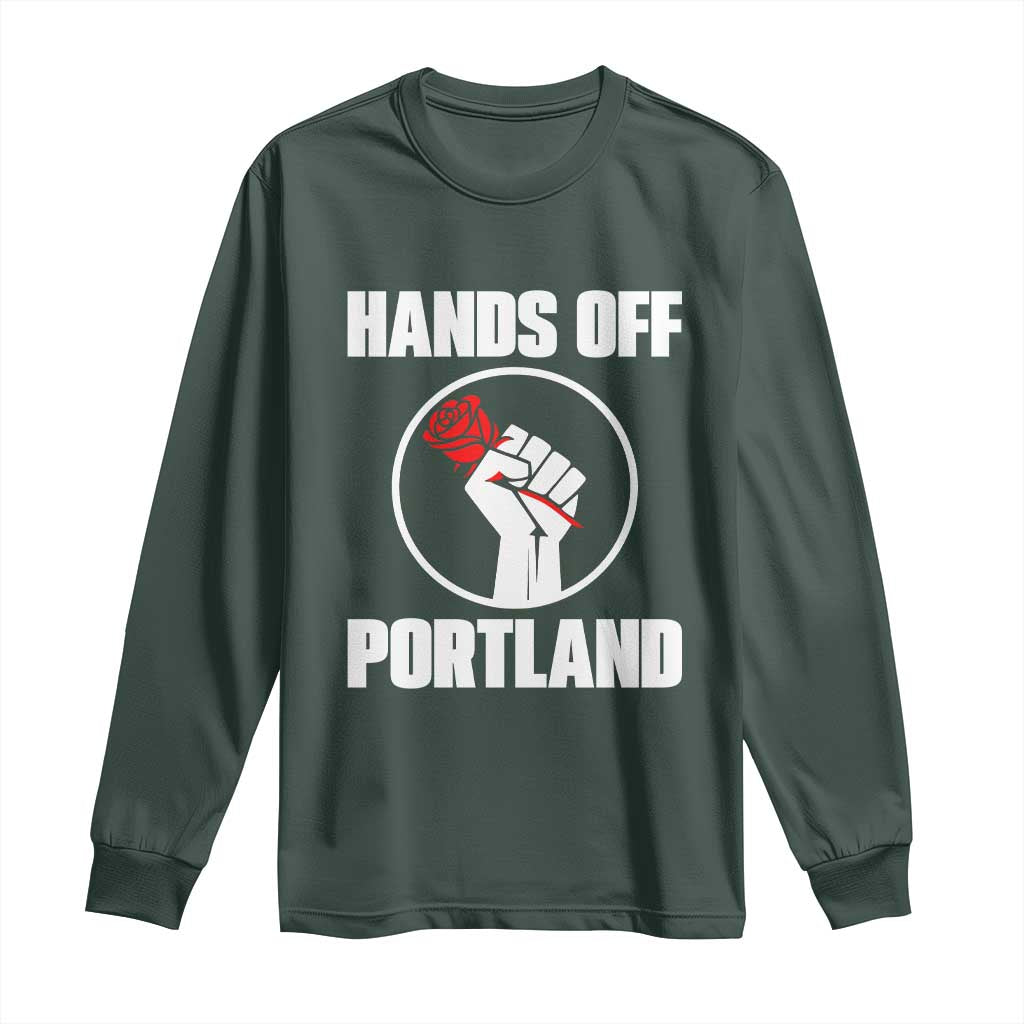 Hands Off Portland Long Sleeve Shirt Rose Fist Oregon Freedom Fighter TS02 Dark Forest Green Print Your Wear
