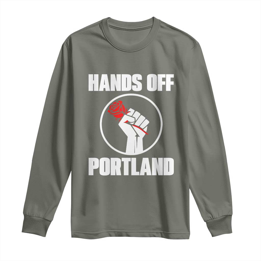 Hands Off Portland Long Sleeve Shirt Rose Fist Oregon Freedom Fighter TS02 Military Green Print Your Wear