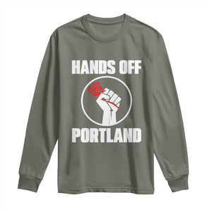 Hands Off Portland Long Sleeve Shirt Rose Fist Oregon Freedom Fighter TS02 Military Green Print Your Wear