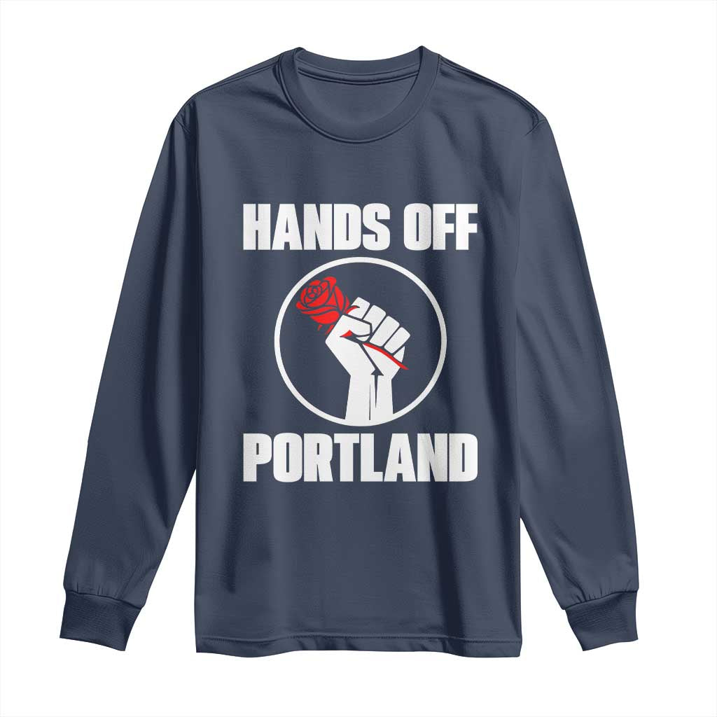 Hands Off Portland Long Sleeve Shirt Rose Fist Oregon Freedom Fighter TS02 Navy Print Your Wear