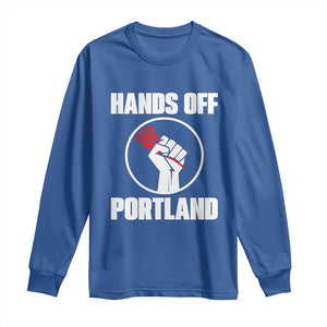 Hands Off Portland Long Sleeve Shirt Rose Fist Oregon Freedom Fighter TS02 Royal Blue Print Your Wear