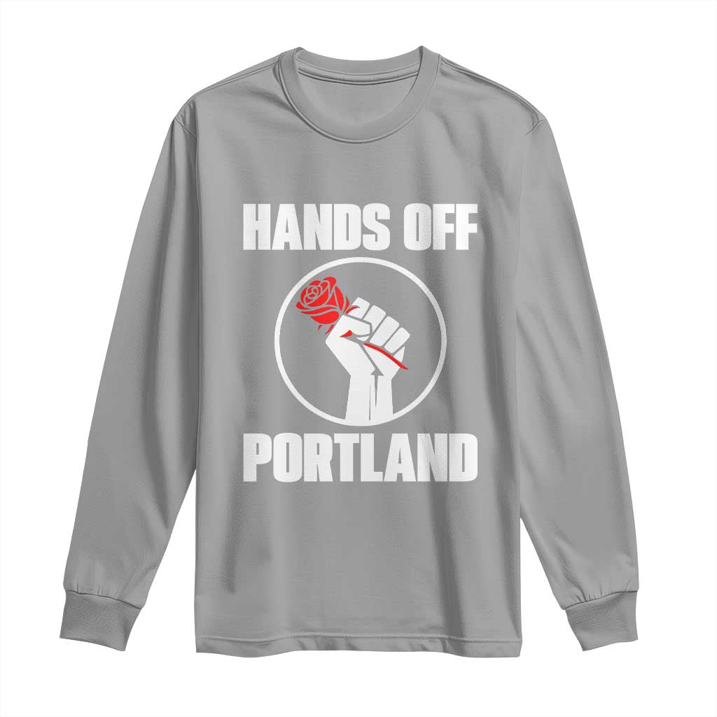 Hands Off Portland Long Sleeve Shirt Rose Fist Oregon Freedom Fighter TS02 Sport Gray Print Your Wear