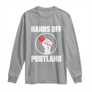 Hands Off Portland Long Sleeve Shirt Rose Fist Oregon Freedom Fighter TS02 Sport Gray Print Your Wear