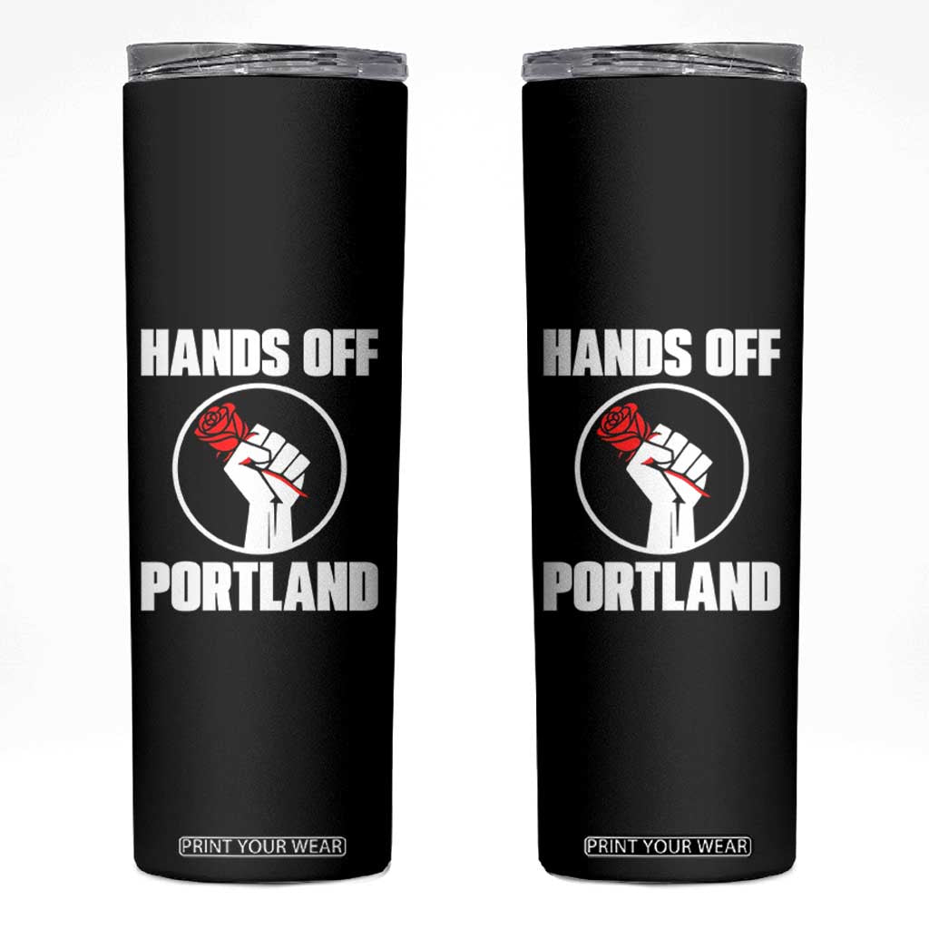 Hands Off Portland Skinny Tumbler Rose Fist Oregon Freedom Fighter TS02 Black Print Your Wear
