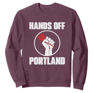 Hands Off Portland Sweatshirt Rose Fist Oregon Freedom Fighter TS02 Maroon Print Your Wear