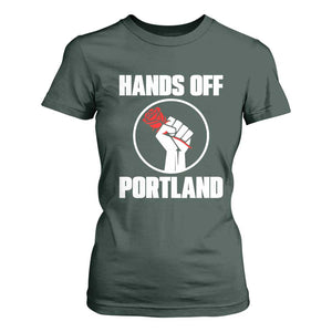 Hands Off Portland T Shirt For Women Rose Fist Oregon Freedom Fighter TS02 Dark Forest Green Print Your Wear