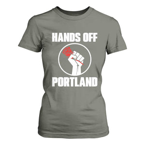 Hands Off Portland T Shirt For Women Rose Fist Oregon Freedom Fighter TS02 Military Green Print Your Wear