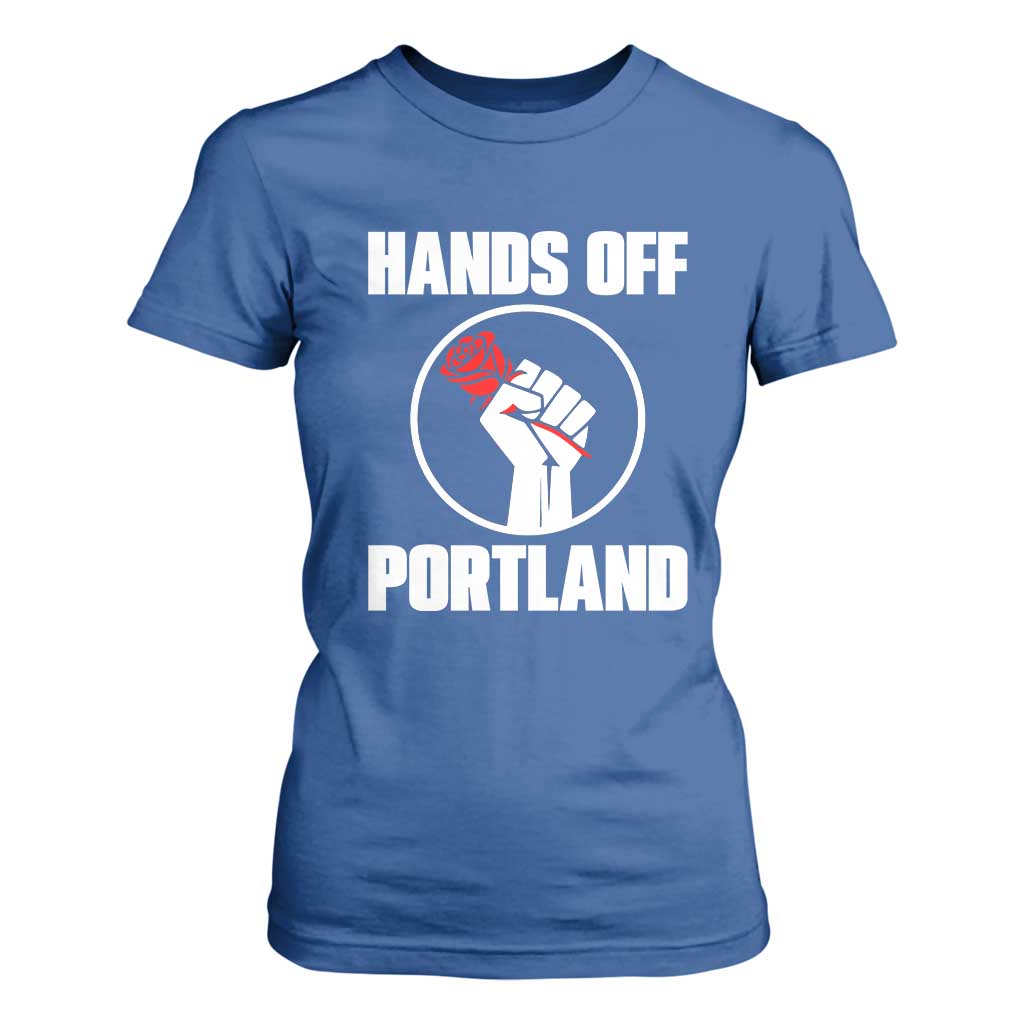 Hands Off Portland T Shirt For Women Rose Fist Oregon Freedom Fighter TS02 Royal Blue Print Your Wear