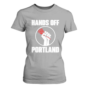Hands Off Portland T Shirt For Women Rose Fist Oregon Freedom Fighter TS02 Sport Gray Print Your Wear
