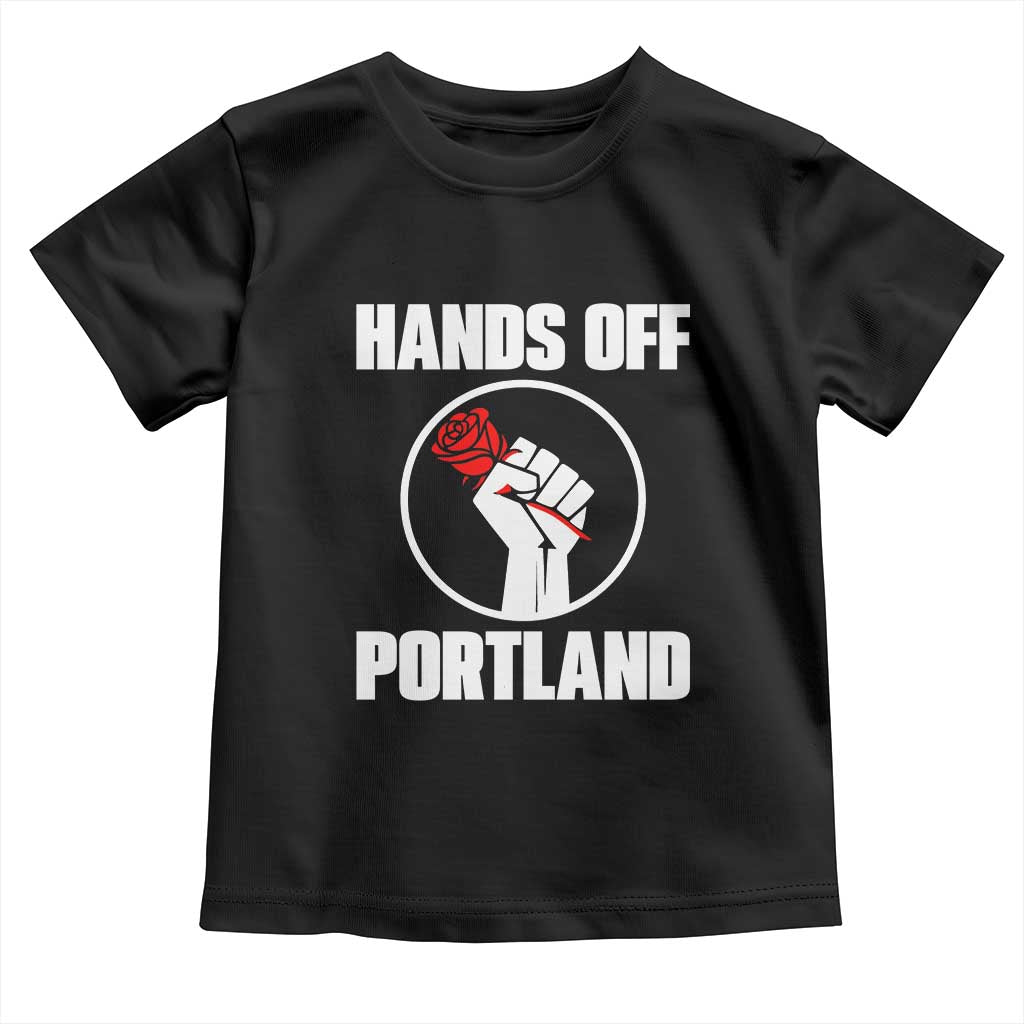 Hands Off Portland Toddler T Shirt Rose Fist Oregon Freedom Fighter TS02 Black Print Your Wear