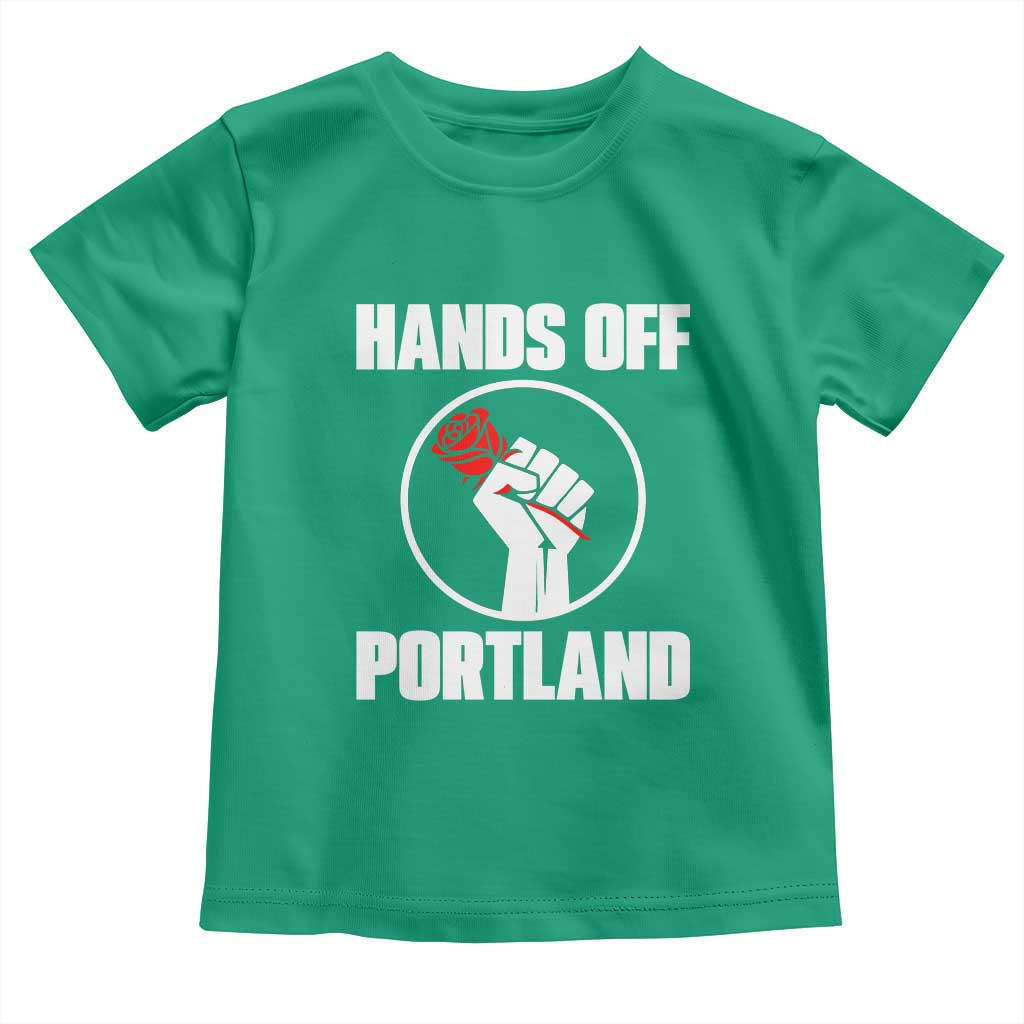 Hands Off Portland Toddler T Shirt Rose Fist Oregon Freedom Fighter TS02 Irish Green Print Your Wear