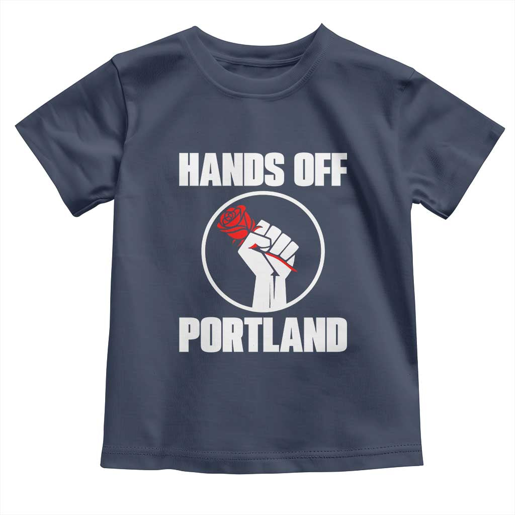 Hands Off Portland Toddler T Shirt Rose Fist Oregon Freedom Fighter TS02 Navy Print Your Wear