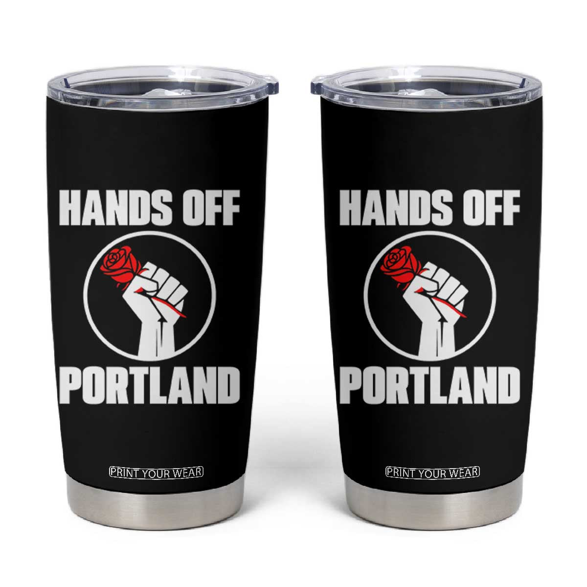 Hands Off Portland Tumbler Cup Rose Fist Oregon Freedom Fighter TS02 Black Print Your Wear