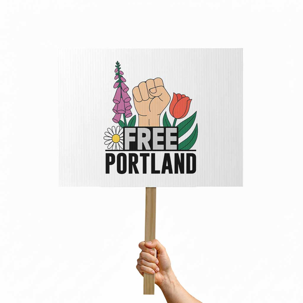 Free Portland Raised Fist Protest Sign Patriotic Oregon Freedom Floral Justice TS02 Horizontal 18" x 24" White Print Your Wear