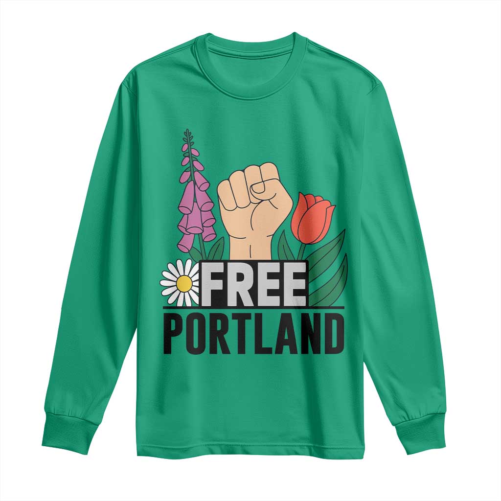 Free Portland Raised Fist Long Sleeve Shirt Patriotic Oregon Freedom Floral Justice TS02 Irish Green Print Your Wear