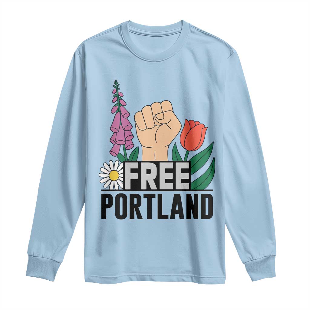 Free Portland Raised Fist Long Sleeve Shirt Patriotic Oregon Freedom Floral Justice TS02 Light Blue Print Your Wear