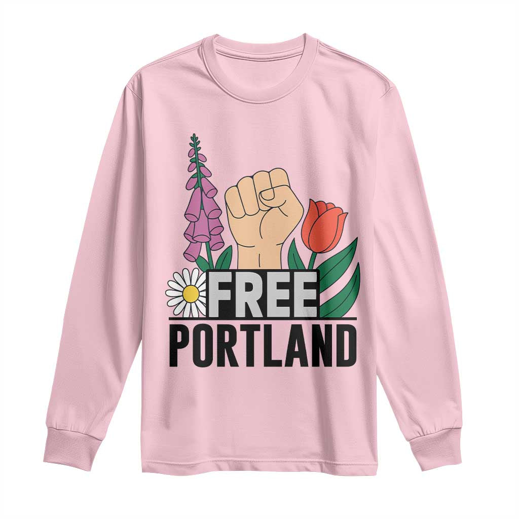 Free Portland Raised Fist Long Sleeve Shirt Patriotic Oregon Freedom Floral Justice TS02 Light Pink Print Your Wear