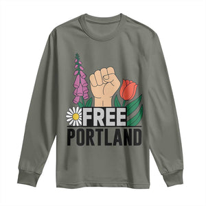 Free Portland Raised Fist Long Sleeve Shirt Patriotic Oregon Freedom Floral Justice TS02 Military Green Print Your Wear