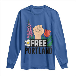 Free Portland Raised Fist Long Sleeve Shirt Patriotic Oregon Freedom Floral Justice TS02 Royal Blue Print Your Wear