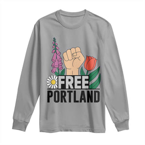 Free Portland Raised Fist Long Sleeve Shirt Patriotic Oregon Freedom Floral Justice TS02 Sport Gray Print Your Wear