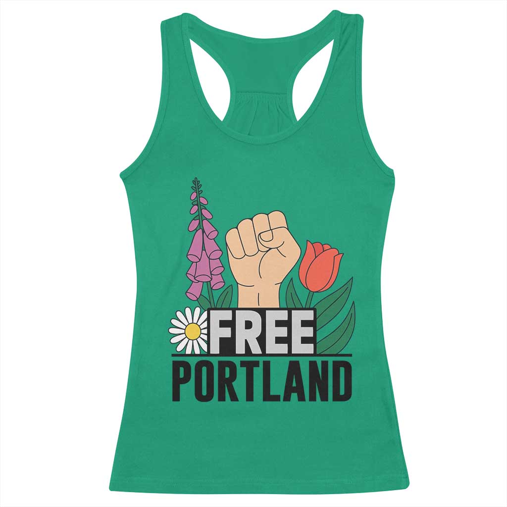 Free Portland Raised Fist Racerback Tank Top Patriotic Oregon Freedom Floral Justice TS02 Irish Green Print Your Wear