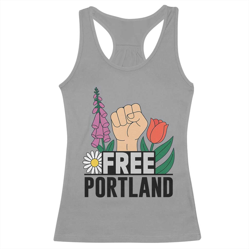 Free Portland Raised Fist Racerback Tank Top Patriotic Oregon Freedom Floral Justice TS02 Sport Gray Print Your Wear