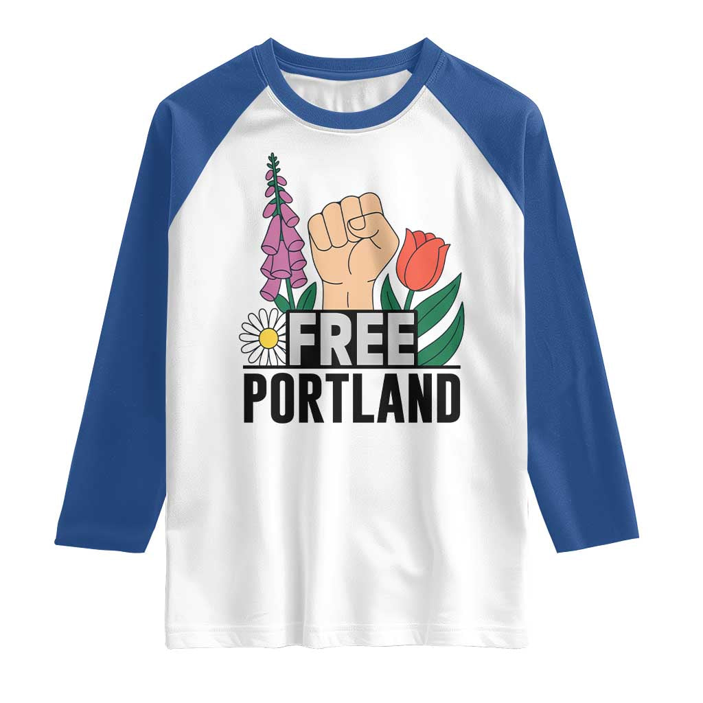 Free Portland Raised Fist Raglan Shirt Patriotic Oregon Freedom Floral Justice TS02 White Royal Print Your Wear