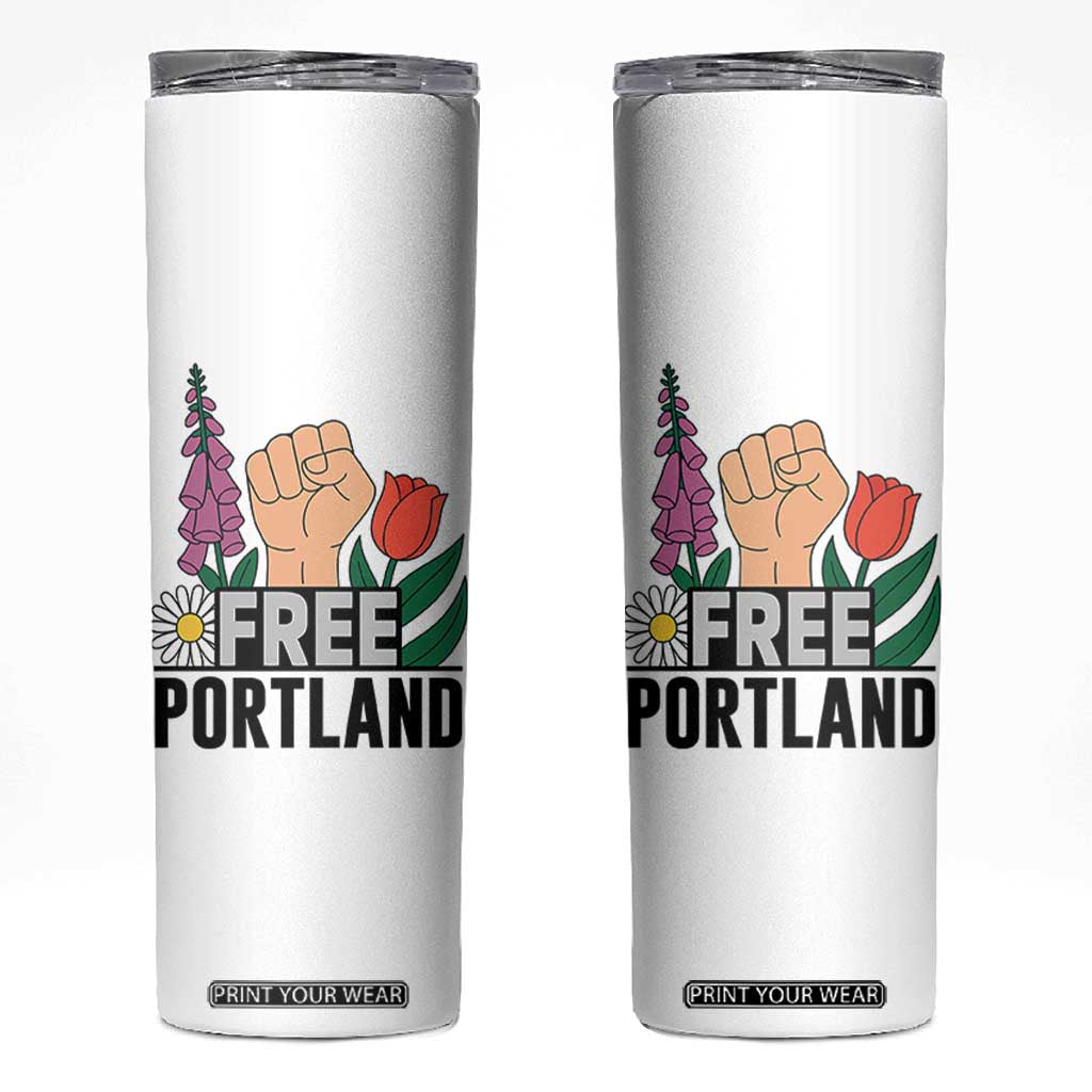 Free Portland Raised Fist Skinny Tumbler Patriotic Oregon Freedom Floral Justice TS02 White Print Your Wear