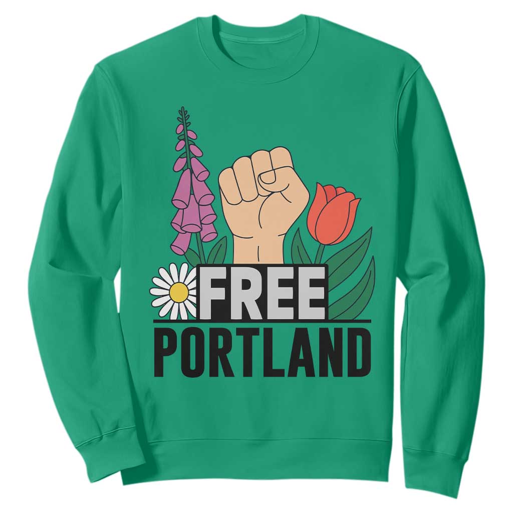Free Portland Raised Fist Sweatshirt Patriotic Oregon Freedom Floral Justice TS02 Irish Green Print Your Wear