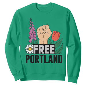 Free Portland Raised Fist Sweatshirt Patriotic Oregon Freedom Floral Justice TS02 Irish Green Print Your Wear