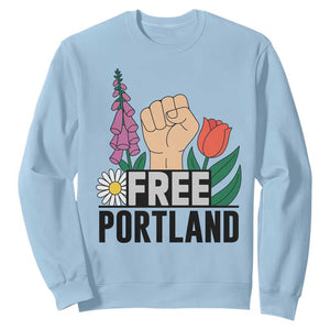 Free Portland Raised Fist Sweatshirt Patriotic Oregon Freedom Floral Justice TS02 Light Blue Print Your Wear