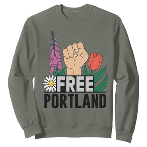 Free Portland Raised Fist Sweatshirt Patriotic Oregon Freedom Floral Justice TS02 Military Green Print Your Wear