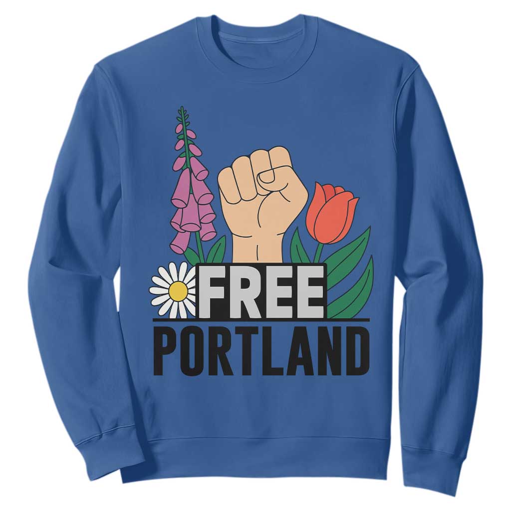 Free Portland Raised Fist Sweatshirt Patriotic Oregon Freedom Floral Justice TS02 Royal Blue Print Your Wear