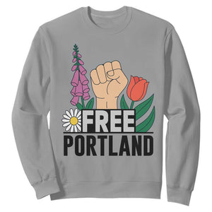 Free Portland Raised Fist Sweatshirt Patriotic Oregon Freedom Floral Justice TS02 Sport Gray Print Your Wear